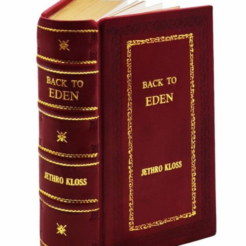 Back to Eden: The Classic Guide to Herbal Medicine by Jethro Kloss Leather-Bound