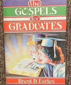 The Gospels for Graduates
