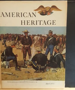 American heritage the magazine of History April 1975