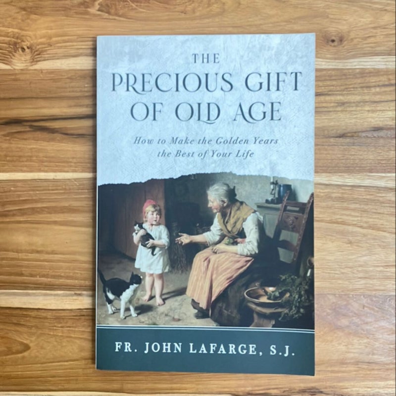 The Precious Gift of Old Age