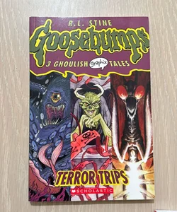Terror Trips: 3 Ghoulish Graphix Tales: a Graphic Novel (Goosebumps Graphix #2)
