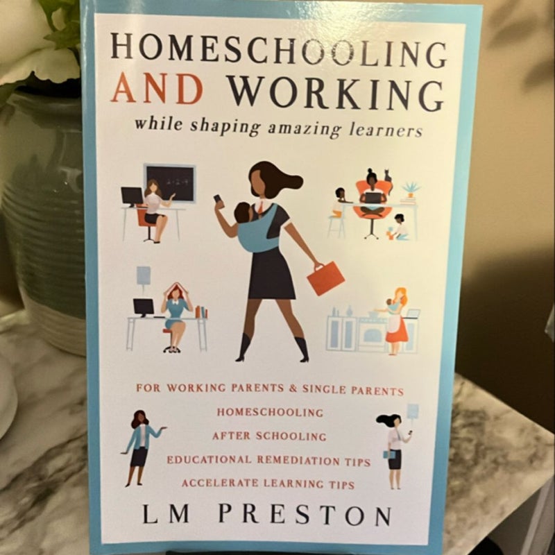 Homeschooling and Working While Shaping Amazing Learners