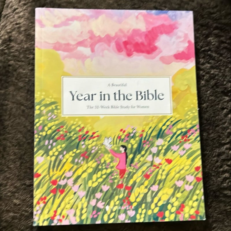 Beautiful Year in the Bible: the 52-Week Bible Study for Women (SC)