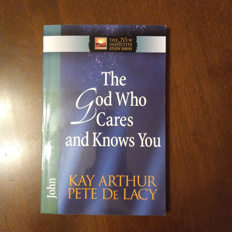 The God Who Cares and Knows You