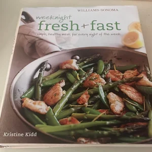 Weeknight Fresh and Fast (Williams-Sonoma)