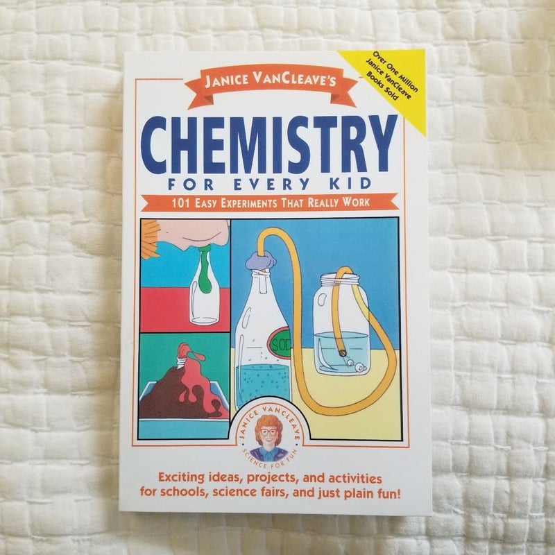 Janice VanCleave's Chemistry for Every Kid