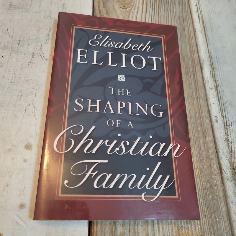 The Shaping of a Christian Family