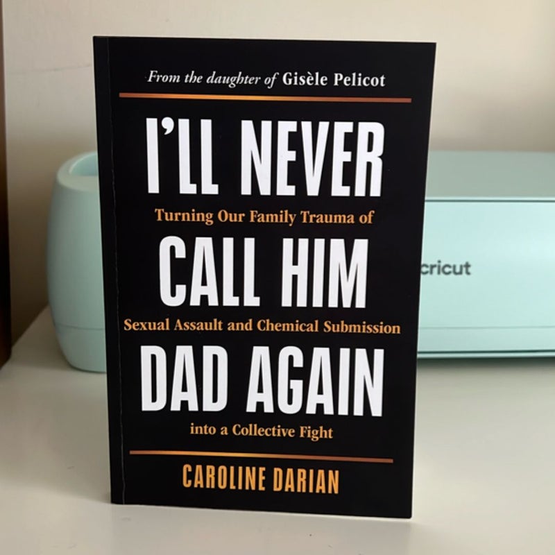 I'll Never Call Him Dad Again