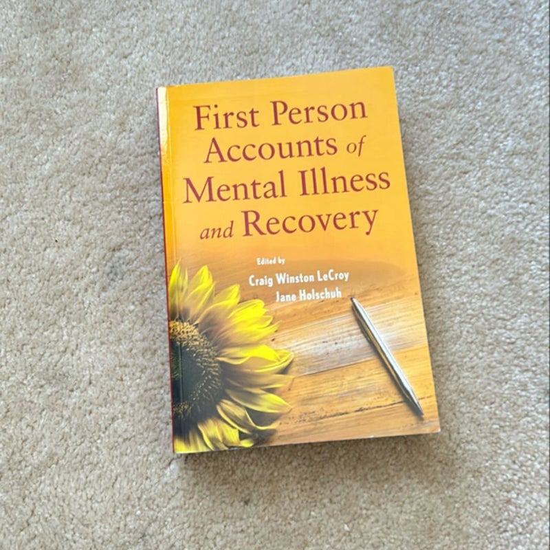 First Person Accounts of Mental Illness and Recovery