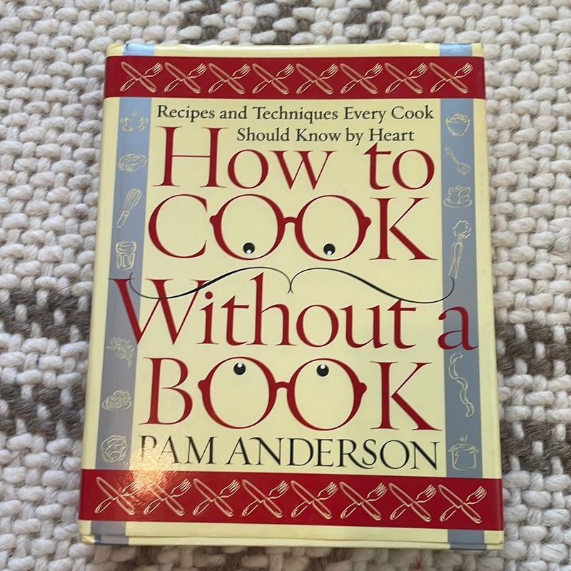 How to Cook Without a Book by Pam Anderson, Hardcover Pangobooks