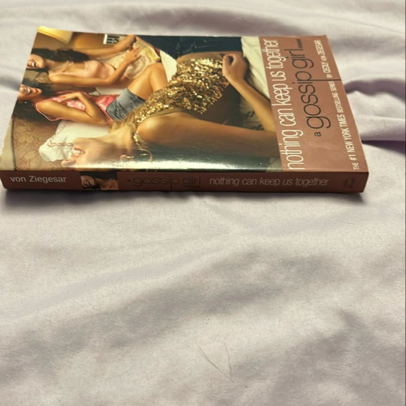 Gossip Girl: Nothing Can Keep Us Together(First edition)