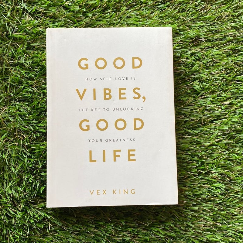 Good Vibes, Good Life