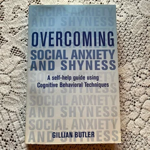 Overcoming Social Anxiety and Shyness