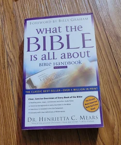 What the Bible Is All about Bible Handbook