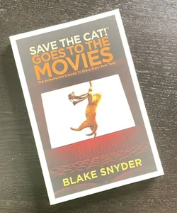 Save the Cat! Goes to the Movies