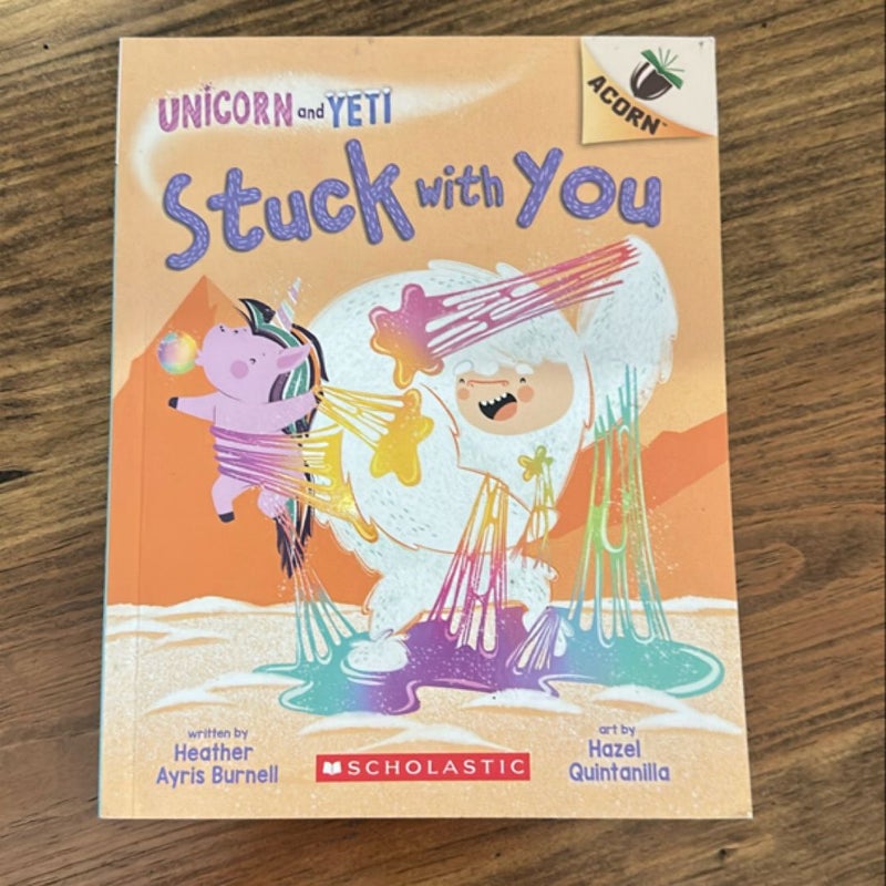 Stuck with You: an Acorn Book (Unicorn and Yeti #7)