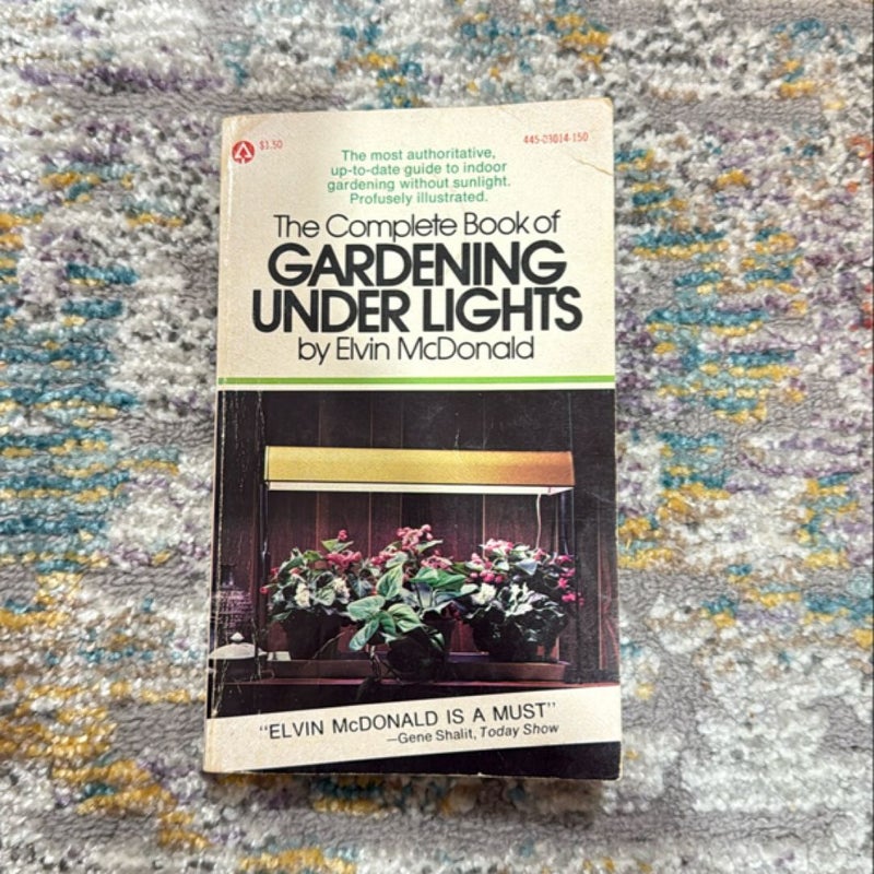 The Complete Book of Gardening Under Lights