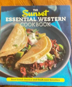 The Sunset Essential Western Cookbook