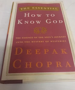 The Essential How to Know God