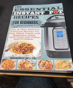 The Essential Instant Pot Recipes for Beginners