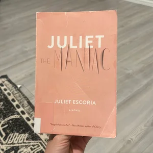 Juliet the Maniac