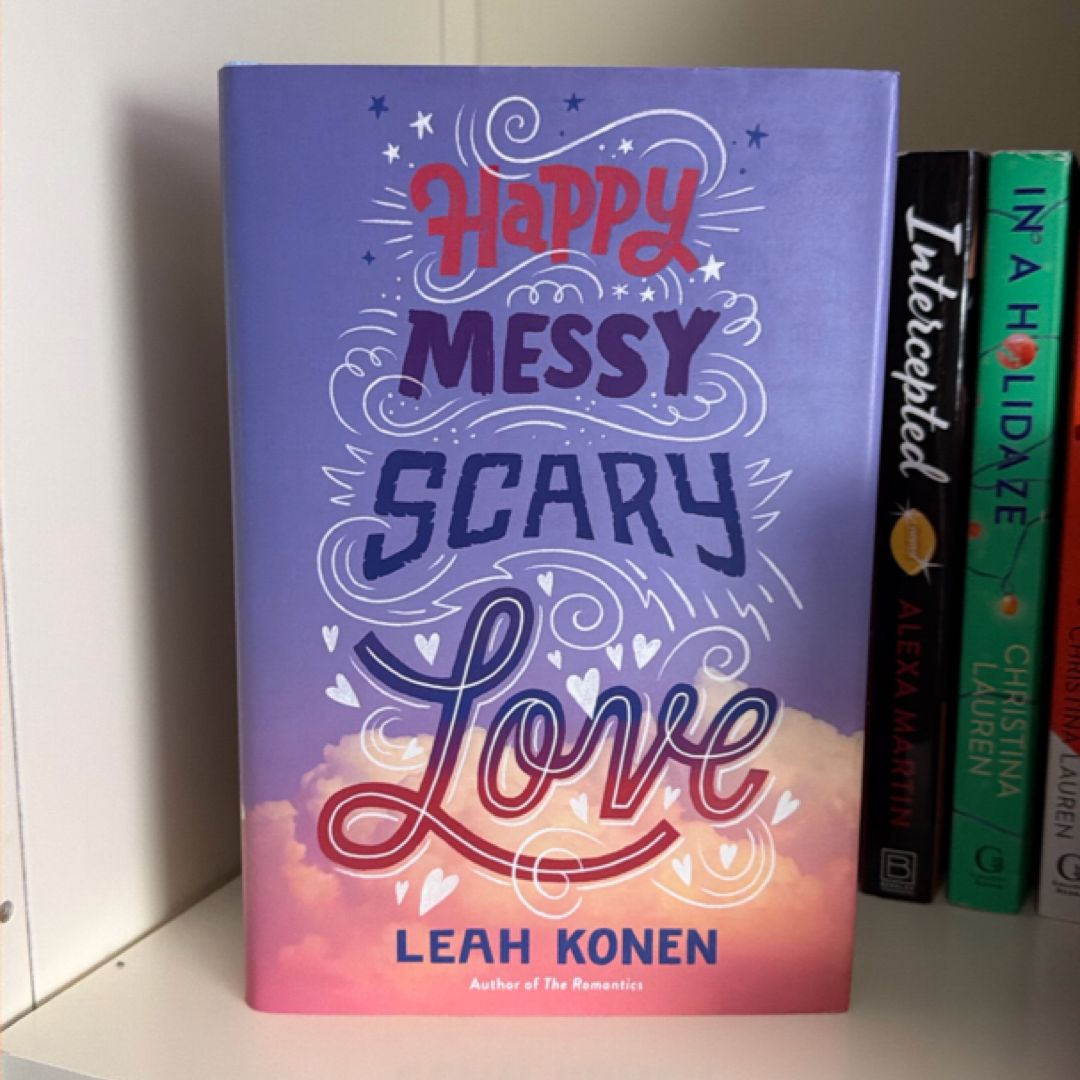 Happy Messy Scary Love