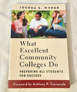 What Excellent Community Colleges Do