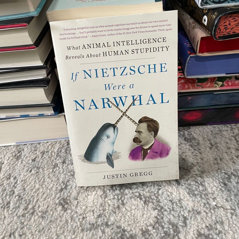 If Nietzsche Were a Narwhal