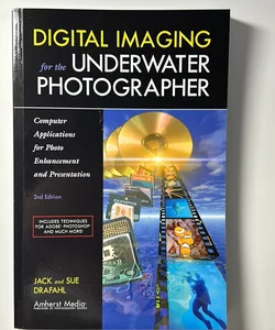 Digital Imaging for the Underwater Photographer