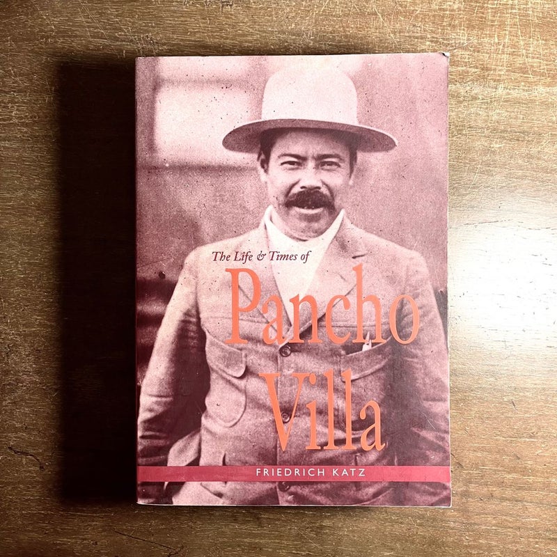 The Life and Times of Pancho Villa