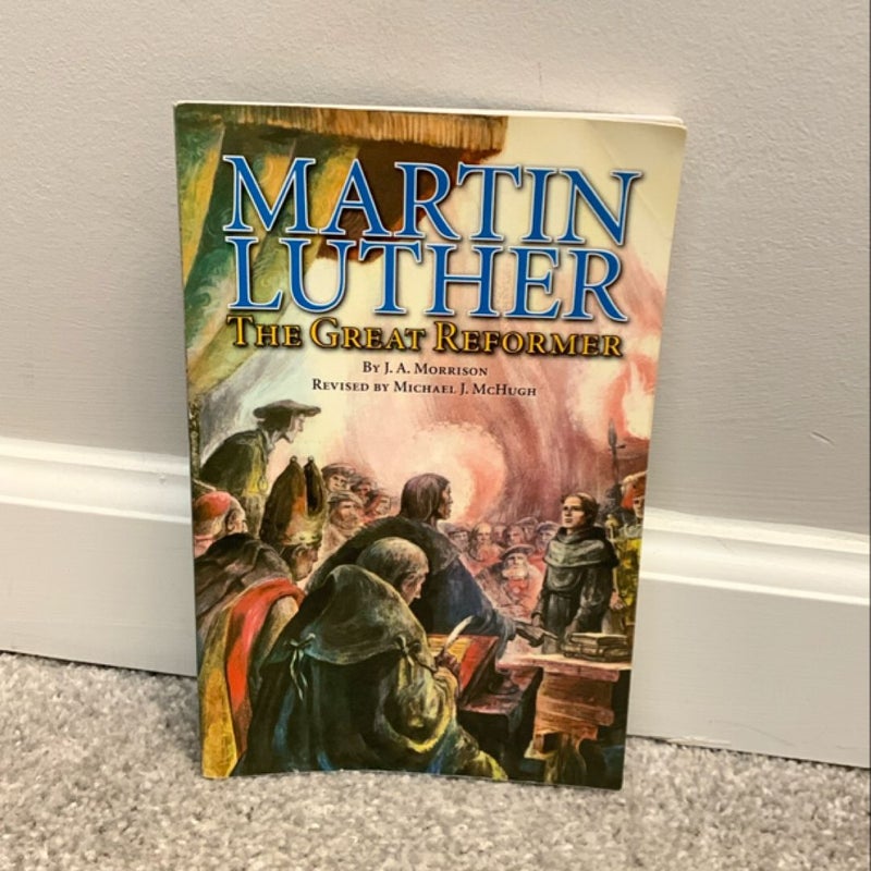 Martin Luther The Great Reformer