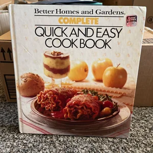 Better Homes and Gardens Complete Quick and Easy Cook Book
