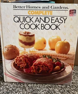 Better Homes and Gardens Complete Quick and Easy Cook Book