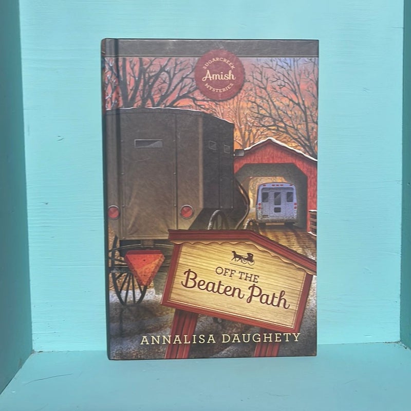 Off the Beaten Path - Sugarcreek Amish Mysteries - Book 6