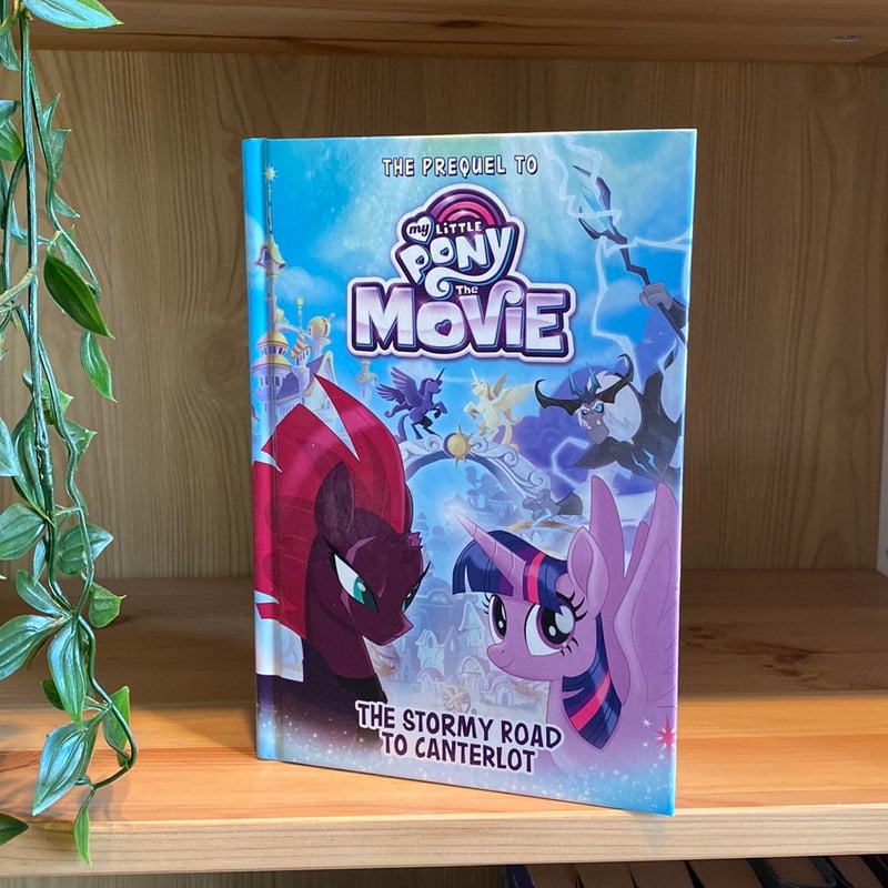 My Little Pony: the Movie: the Stormy Road to Canterlot by Sadie ...