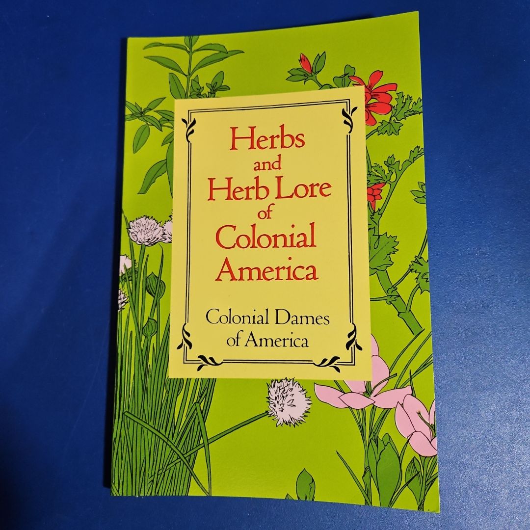 Herbs and Herb Lore of Colonial America