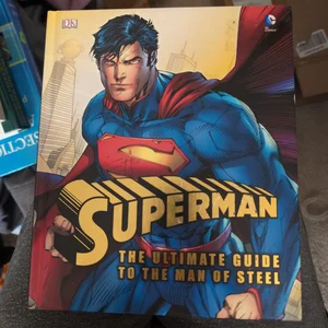 Superman - The Ultimate Guide to the Man of Steel