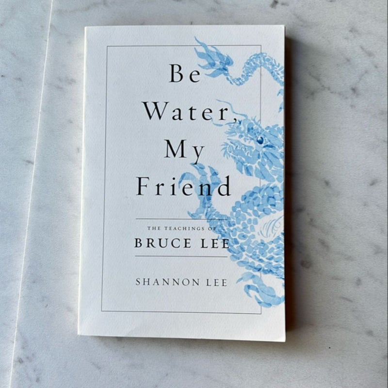 Be Water, My Friend