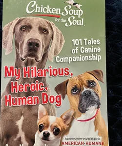 Chicken soup for the soul My hilarious human dog