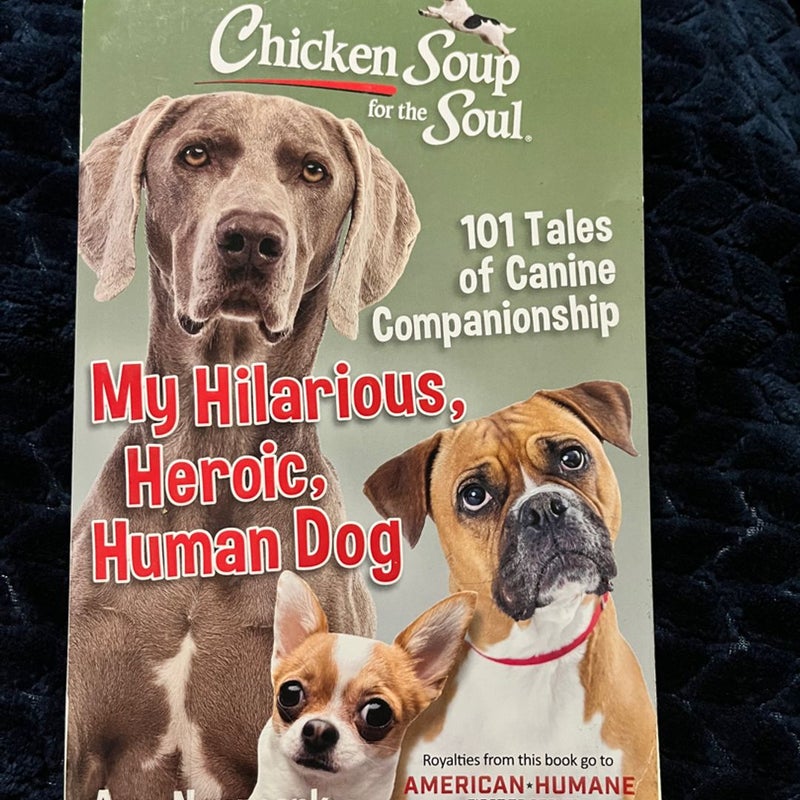 Chicken soup for the soul My hilarious human dog