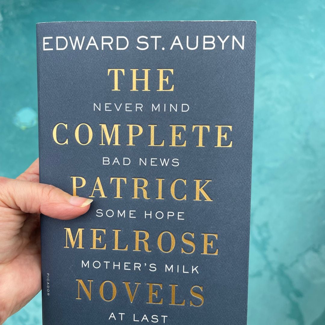 The Complete Patrick Melrose Novels