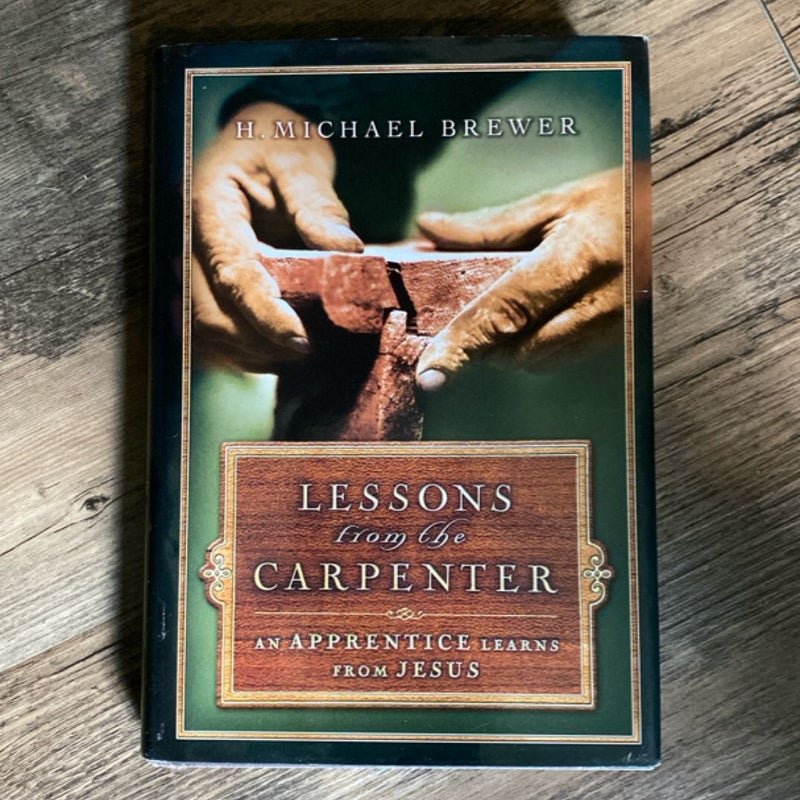 Lessons from the Carpenter