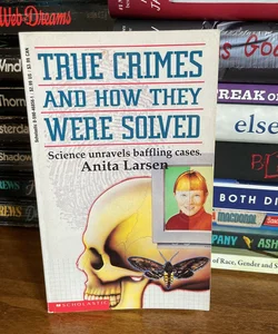 True Crimes and How They Were Solved