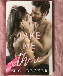 Take Me There (Signed)