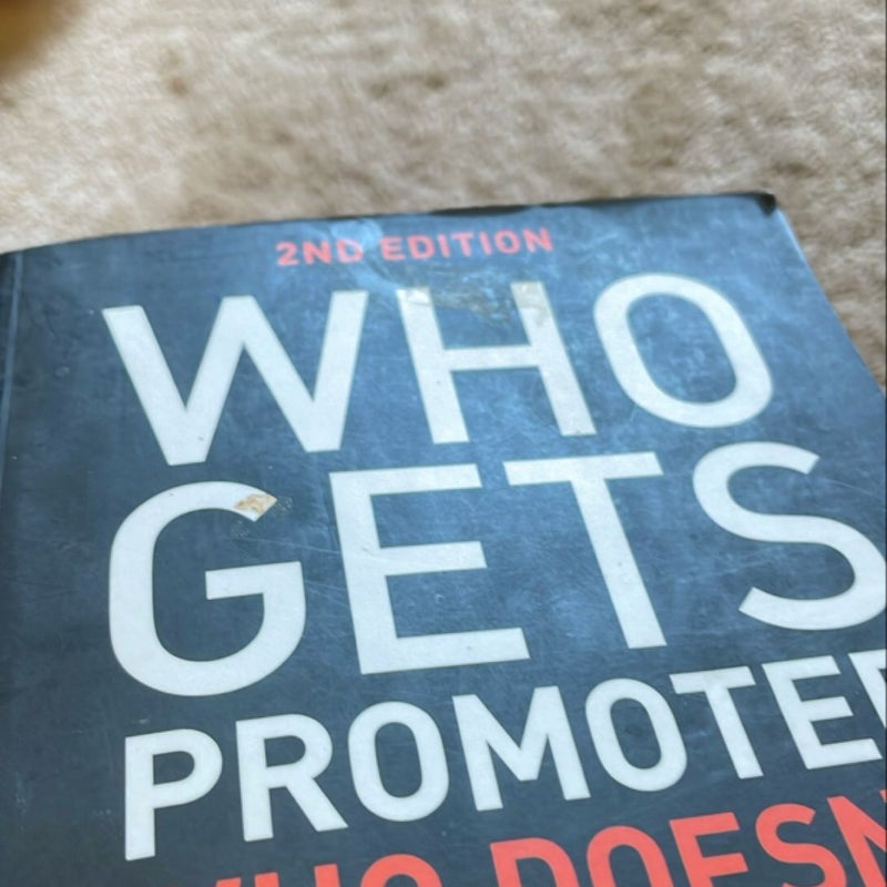 Who Gets Promoted, Who Doesn't, and Why, Second Edition