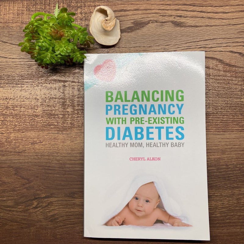 Balancing Pregnancy with Pre-Existing Diabetes