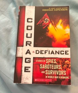 Courage and Defiance
