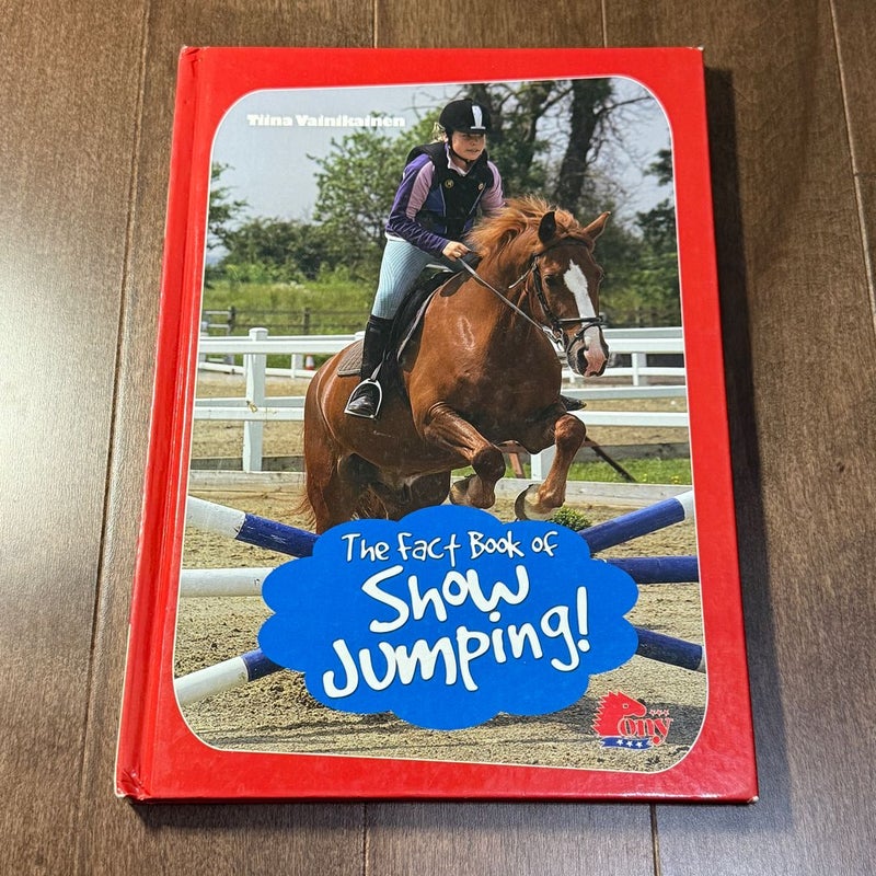 The Fact Book of Show Jumping!