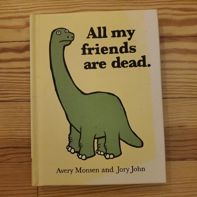 All My Friends Are Dead (Funny Books, Children's Book for Adults, Interesting Finds, Animal Books)