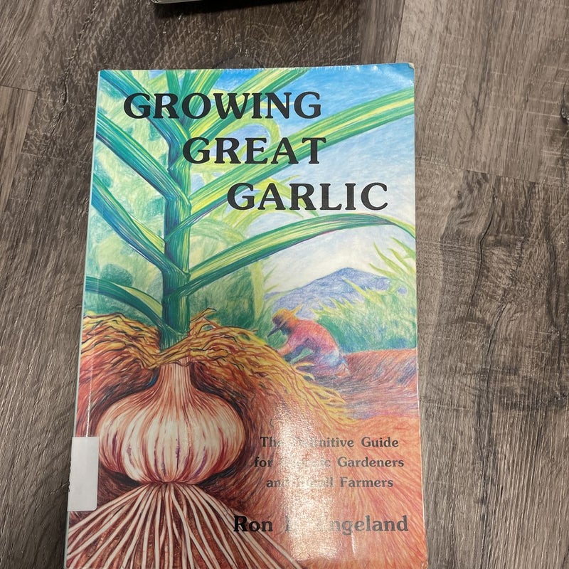 Growing Great Garlic